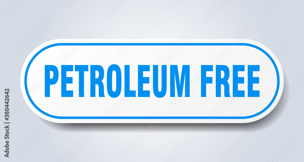 petroleum free sign. rounded isolated button. white sticker