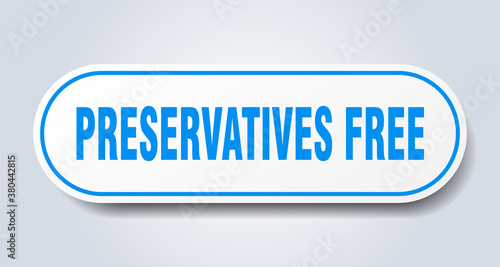 preservatives free sign. rounded isolated button. white sticker