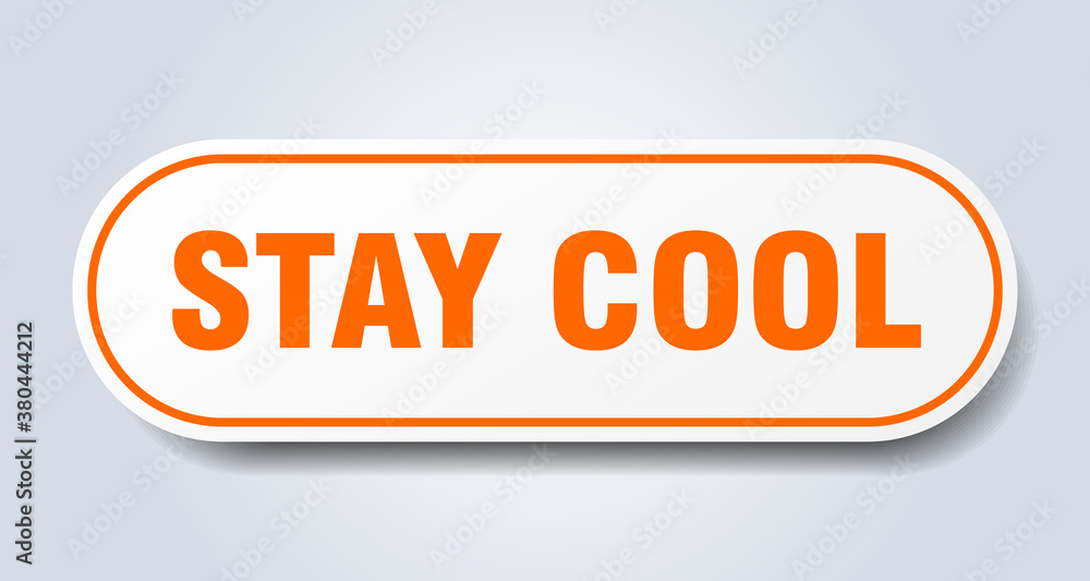 stay cool sign. rounded isolated button. white sticker stay cool sign. rounded isolated button. white sticker
