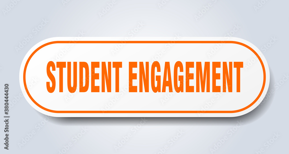 student engagement sign. rounded isolated button. white sticker