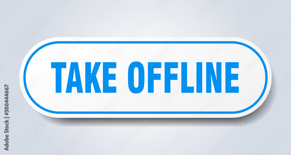 take offline sign. rounded isolated button. white sticker take offline sign. rounded isolated button. white sticker
