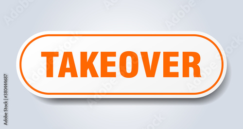 takeover sign. rounded isolated button. white sticker