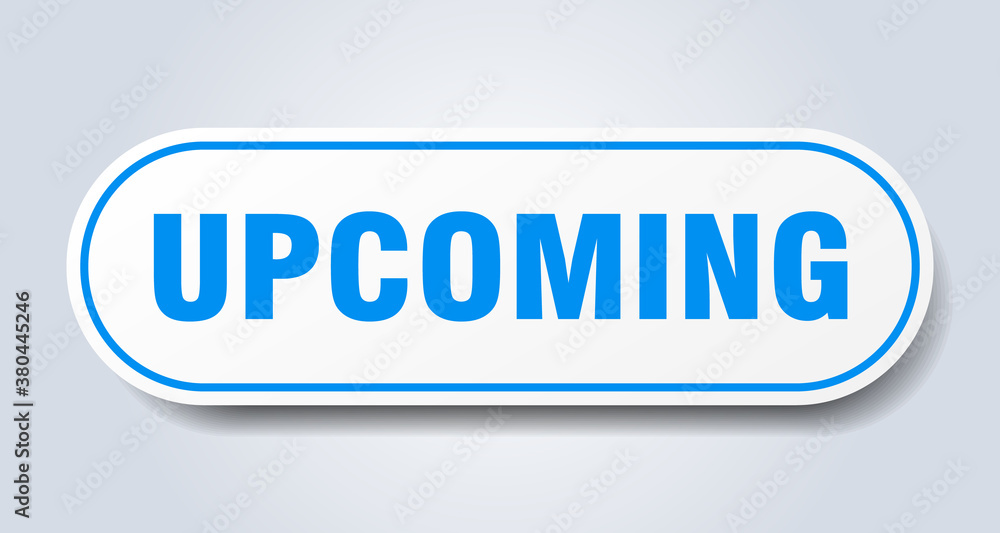 upcoming sign. rounded isolated button. white sticker upcoming sign. rounded isolated button. white sticker