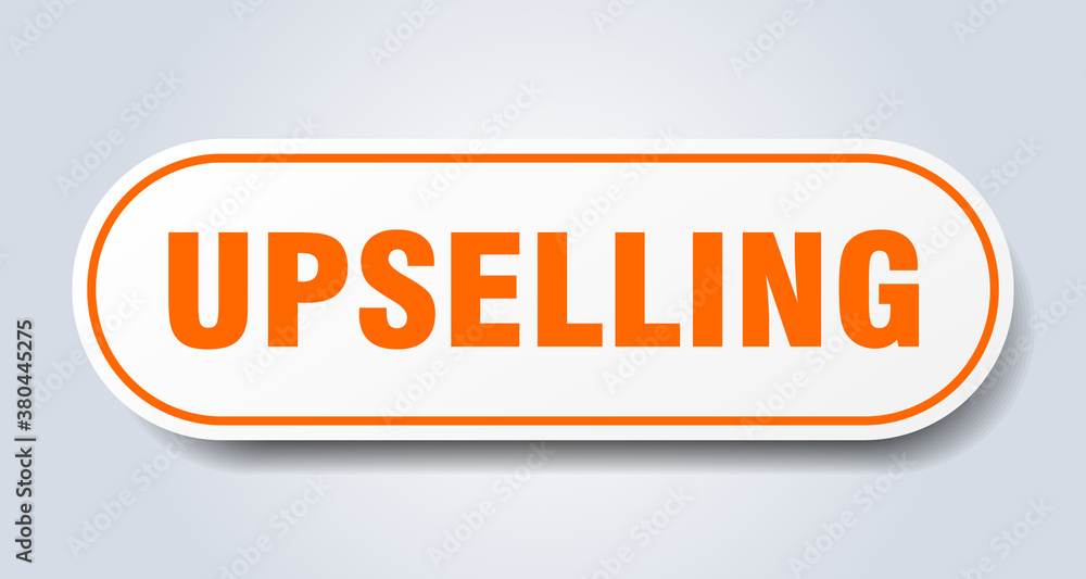 upselling sign. rounded isolated button. white sticker upselling sign. rounded isolated button. white sticker