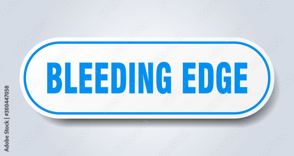 bleeding edge sign. rounded isolated button. white sticker