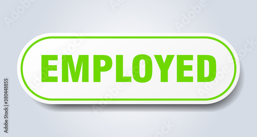 employed sign. rounded isolated button. white sticker