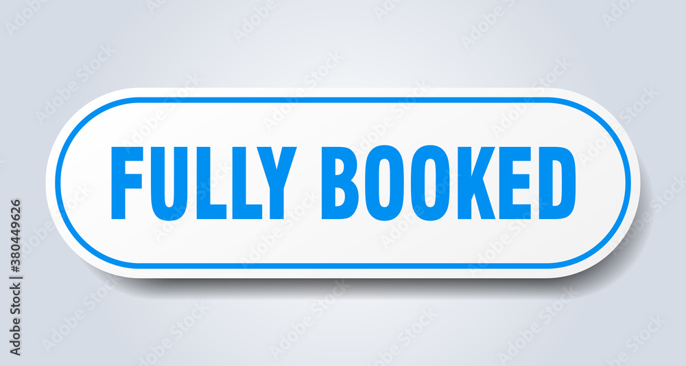 fully booked sign. rounded isolated button. white sticker fully booked sign. rounded isolated button. white sticker