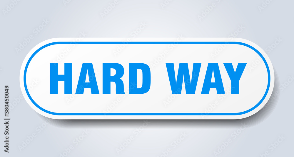 hard way sign. rounded isolated button. white sticker hard way sign. rounded isolated button. white sticker