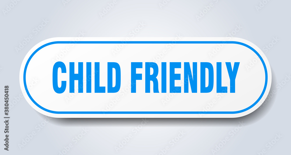 child friendly sign. rounded isolated button. white sticker child friendly sign. rounded isolated button. white sticker