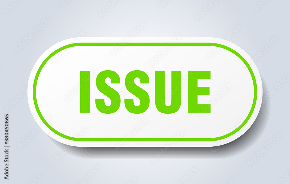 issue sign. rounded isolated button. white sticker issue sign. rounded isolated button. white sticker