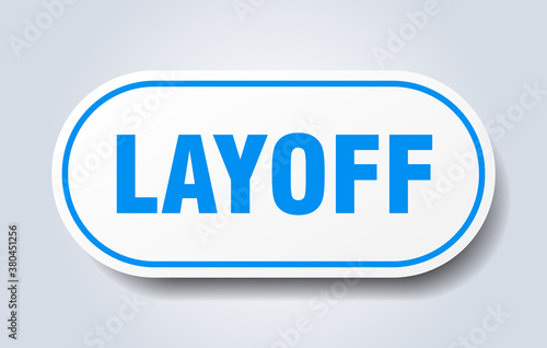 layoff sign. rounded isolated button. white sticker