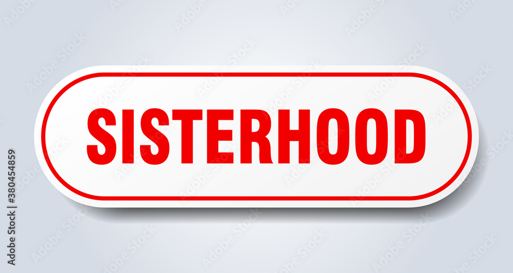 sisterhood sign. rounded isolated button. white sticker sisterhood sign. rounded isolated button. white sticker