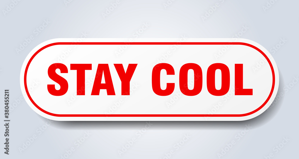 stay cool sign. rounded isolated button. white sticker stay cool sign. rounded isolated button. white sticker