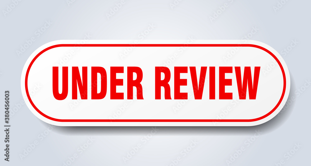 under review sign. rounded isolated button. white sticker