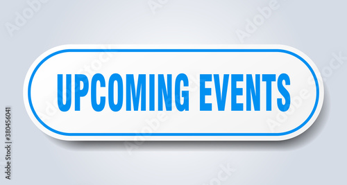 upcoming events sign. rounded isolated button. white sticker