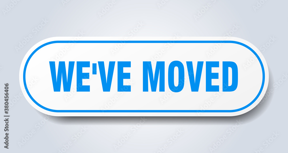 we've moved sign. rounded isolated button. white sticker we've moved sign. rounded isolated button. white sticker