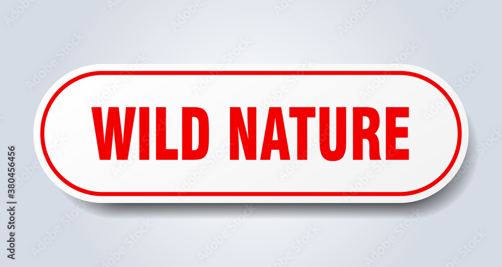wild nature sign. rounded isolated button. white sticker wild nature sign. rounded isolated button. white sticker