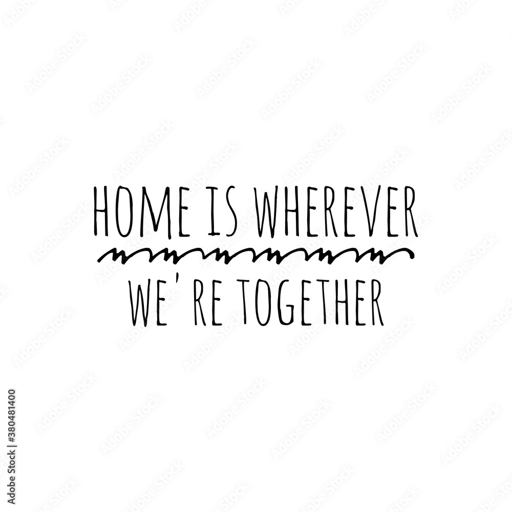 Quote illustration about home and togetherness