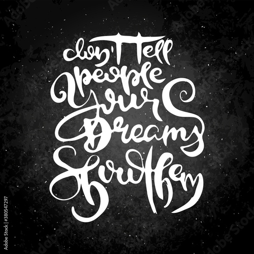 Motivational phrase on a slate board. Hand drawn ornate lettering. Hand drawn doodle print