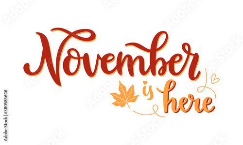 November is here handwritten lettering phrase with yellow leaf symbol. Hand-drawn calligraphy for seasonal vector art. Creative typography design for card, sticker, web banner or print.