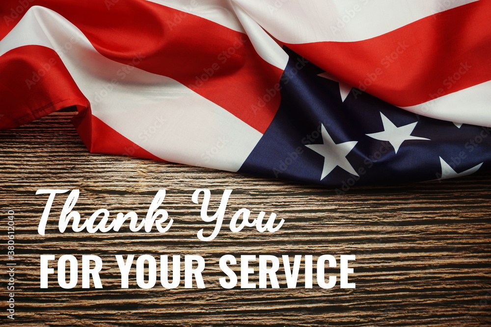 Thank You for your service text messege and USA flag. American holiday background Thank You for your service text messege and USA flag. American holiday background