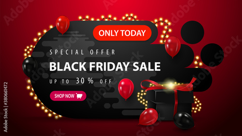 Only today, Special offer, Black Friday Sale, up to 30% off, black discount banner in abstract shape wrapped with garland with present box, button and garland frame