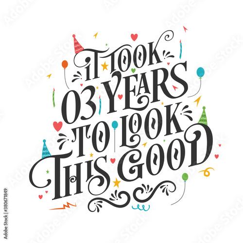 It took 3 years to look this good - 3 Birthday and 3 Anniversary celebration with beautiful calligraphic lettering design.