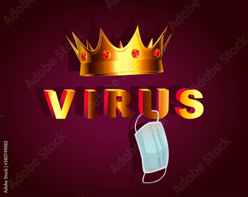 Coronavirus - an epidemic in golden letters. Dangerous virus. Over which is a golden crown and a protective medical mask. Stop Kovid-19. Vector illustration. Creative concept. Isolated objects