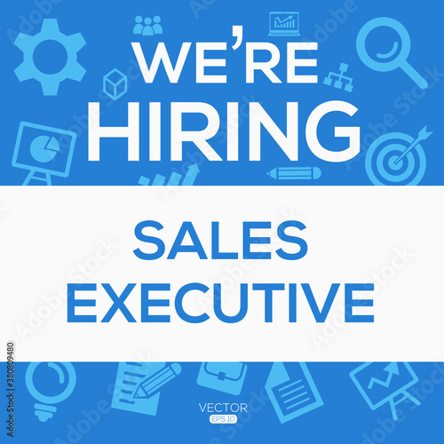 creative text Design (we are hiring Sales Executive),written in English language, vector illustration.