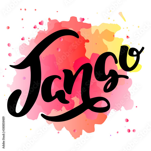 Tango. Hand written word "Tango" on a red watercolor background. Can be used for logo, flyer, invitation or t-shirt print. Vector 10 EPS.