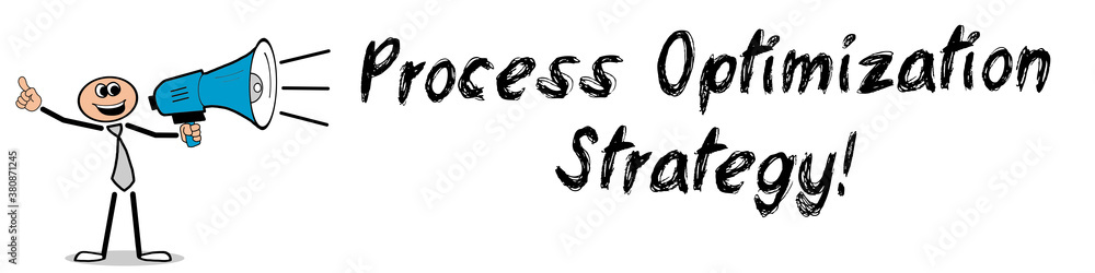 Process Optimization Strategy! Process Optimization Strategy!