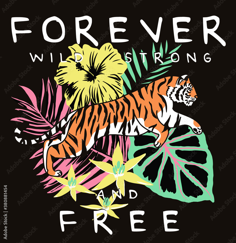 Tiger and Tropical Floral Illustrations with Forever Free Slogan Artwork For Apparel and Other Uses