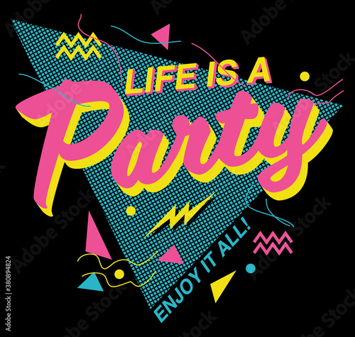 Memphis Style Life is a Party Slogan Artwork for Apparel and Other Uses