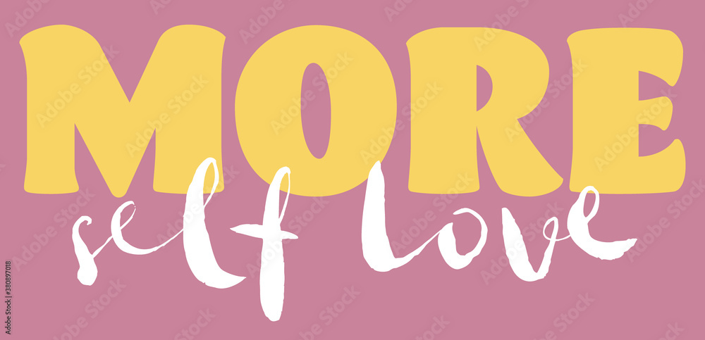 More Self Love Artwork for Apparel and Other Uses More Self Love Artwork for Apparel and Other Uses