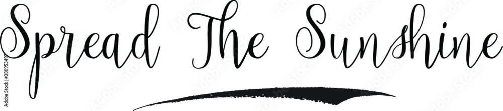 Spread The Sunshine Calligraphy White Color Text On Black Background Spread The Sunshine Calligraphy White Color Text On Black Background