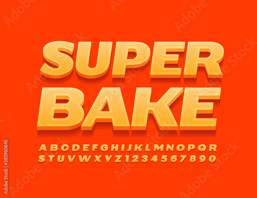 Vector bright sign Super Bake. Orange trendy Font. Modern Alphabet Letters and Numbers set