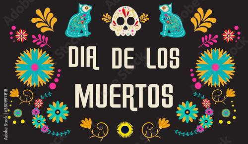 Day of the dead, Dia de los moertos, banner with colorful cats flowers and skulls. Fiesta, holiday poster, party flyer, funny greeting card. Flat vector illustration