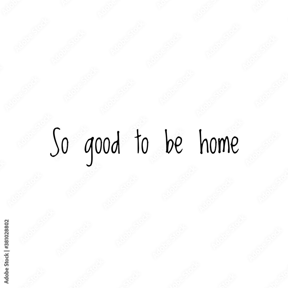 Illustration about home, being at home, enjoy home, stay safe at home. Quote illustration sign Illustration about home, being at home, enjoy home, stay safe at home. Quote illustration sign