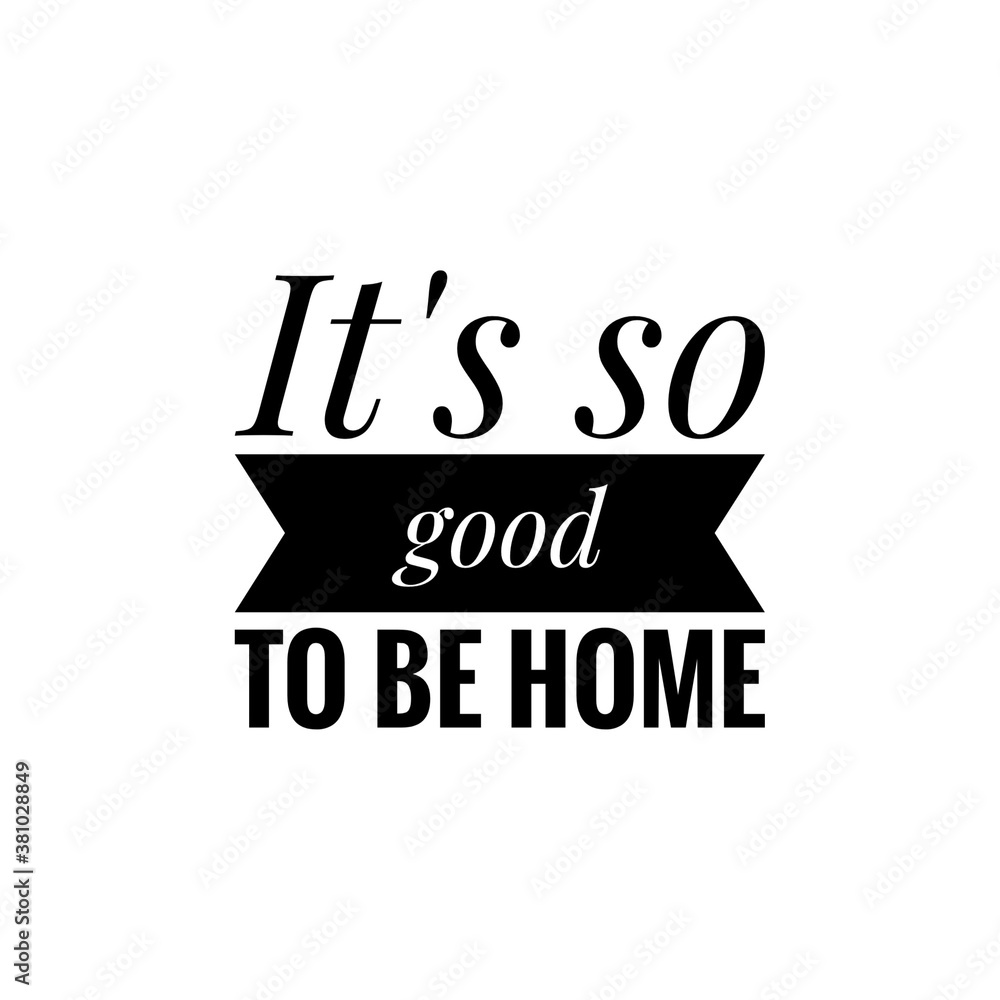 Illustration about home, being at home, enjoy home, stay safe at home. Quote illustration sign Illustration about home, being at home, enjoy home, stay safe at home. Quote illustration sign