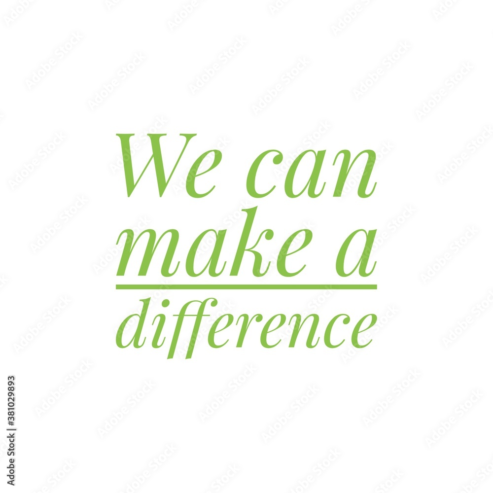 Fototapeta premium ''We can make a difference'' sign about social change illustration