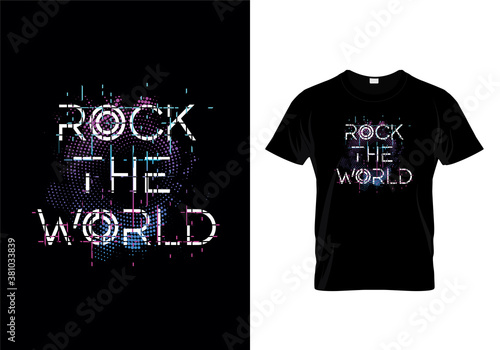 Rock The World Typography T Shirt Design Vector