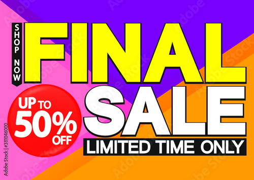 Final Sale up to 50% off, discount poster design template, special offer, vector illustration