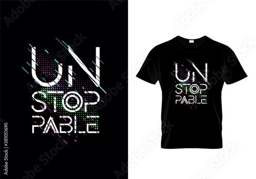 Unstoppable Typography T Shirt Design Vector