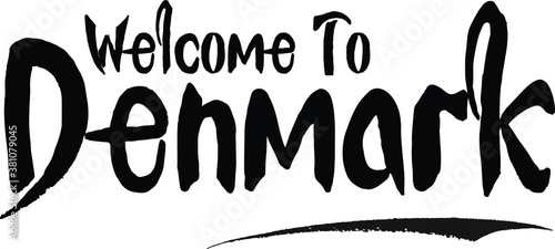 Welcome To Denmark Country Name Bold Calligraphy Black Color Text 
on White Background