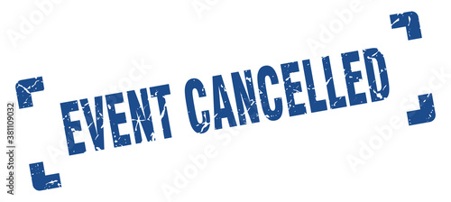 event cancelled stamp. square grunge sign isolated on white background