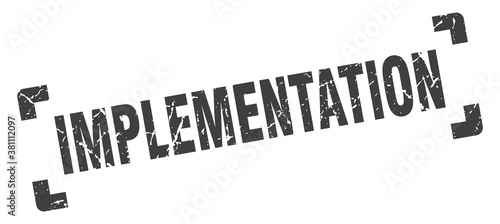 implementation stamp. square grunge sign isolated on white background
