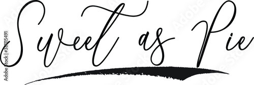 Sweet as Pie Cursive Typography Black Color Text on White Background