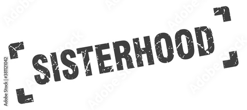 sisterhood stamp. square grunge sign isolated on white background
