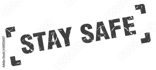 stay safe stamp. square grunge sign isolated on white background