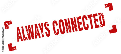 always connected stamp. square grunge sign isolated on white background